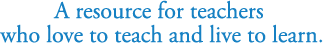 Resource for teachers who love to teach and live to learn.